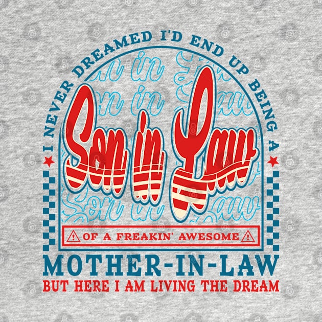 I Never Dreamed Son-In-Law Quote Funny by JaussZ